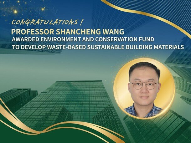 Professor Shancheng Wang Awarded Environment and Conservation Fund to Develop Waste‑Based Sustainable Building Materials