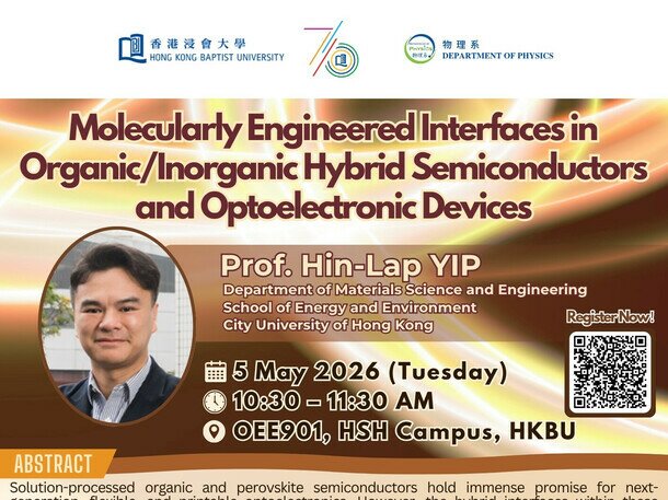 Physics Seminar: Molecularly Engineered Interfaces in Organic/Inorganic Hybrid Semiconductors and Optoelectronic Devices