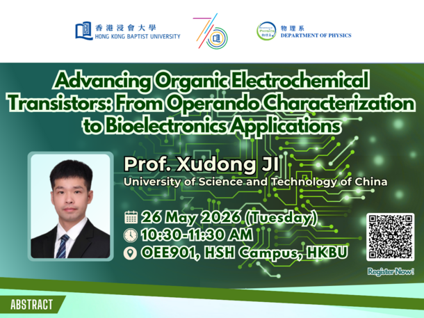 Physics Seminar: Advancing Organic Electrochemical Transistors: From Operando Characterization to Bioelectronics Applications