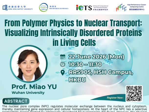 Physics Seminar: From Polymer Physics to Nuclear Transport: Visualizing Intrinsically Disordered Proteins in Living Cells